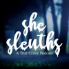 She Sleuths: A True Crime Podcast artwork