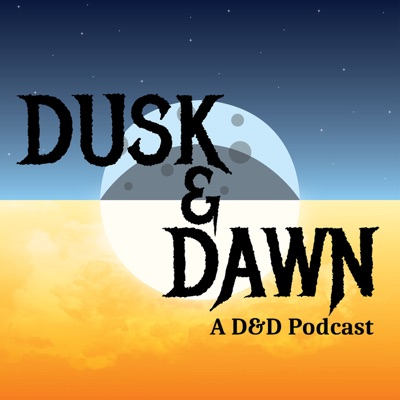 Dusk and Dawn Dusk and Dawn