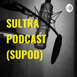 SULTRA PODCAST (SUPOD)