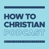 How to Christian Podcast artwork