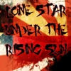 Lone Star Under the Rising Sun Podcast artwork