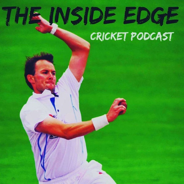 THE INSIDE EDGE - CRICKET PODCAST Artwork