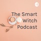 The Smart Witch Podcast