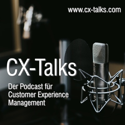 CX-Talks - Podcast für Customer Experience Management CX-Talks - Podcast für Customer Experience Management