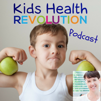 kidshealthrevolution podcast podcast
