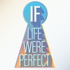 If Life Were Perfect artwork