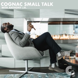 Cognac Small Talk with Anthony J.R.