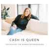 Cash Is Queen: The Podcast for Women Entrepreneurs artwork