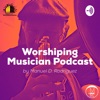 Worshiping Musician Podcast - "Announcing God’s Presence" artwork