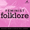 Femlore Podcast (formally Feminist Folklore) artwork