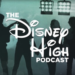 The Disney High Podcast