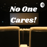 No One Cares! podcast