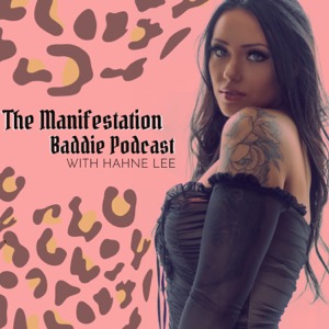 The Manifestation Baddie Podcast