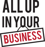 All Up In Your Business podcast