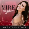 Vibe Higher With Taylor Stone artwork