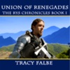 Union of Renegades: The Rys Chronicles Book I artwork