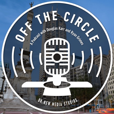 An Indianapolis Business Podcast: Off the Circle An Indianapolis Business Podcast: Off the Circle
