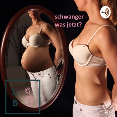 Schwanger - was jetzt? Schwanger - was jetzt?