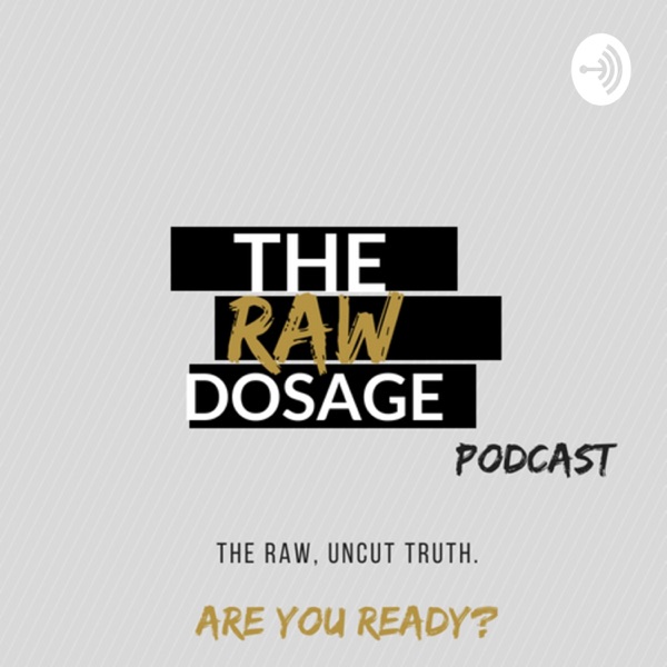 The Raw Dosage The Raw Dosage