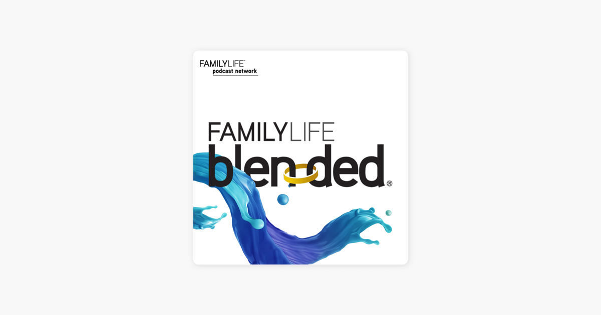 ‎FamilyLife Blended® Podcast On Apple Podcasts