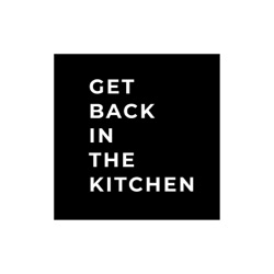 Get Back In The Kitchen