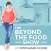 Going Beyond the Food: Mindset, Intuitive Eating, Body Image, Diet Culture and Anti-Diet Podcast artwork