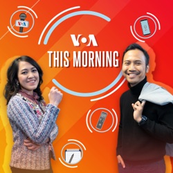 VOA This Morning Podcast - Voice of America | Bahasa Indonesia
