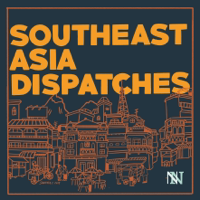 New Naratif's Southeast Asia Dispatches podcast