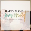 The Happy Mama Movement with Amy Taylor-Kabbaz artwork