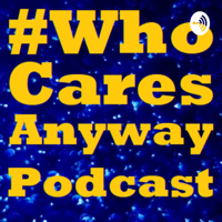 Who Cares About Witney Seibold Anyway? - #WhoCaresAnyway Podcast