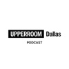 UPPERROOM DALLAS Podcast artwork