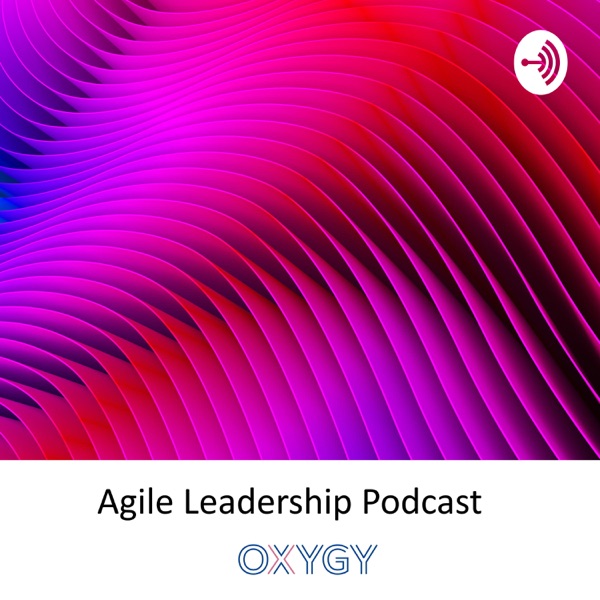 OXYGY Agile Leadership Podcast Artwork