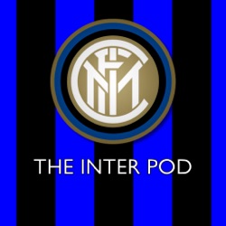 The Inter Pod - Episode 66 - The one after Inter rose from the dead
