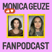 De Monica Geuze Fanpodcast podcast