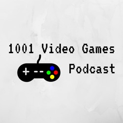 1001 Video Games Podcast