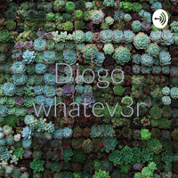 Diogo whatev3r podcast