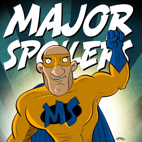 Major Spoilers Comic Book Podcast Podbay