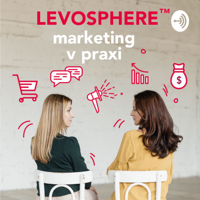 LEVOSPHERE - marketing v praxi podcast