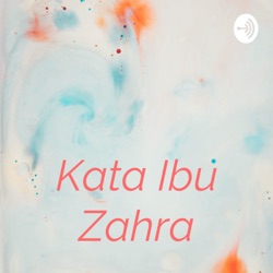 Kata Ibu Zahra