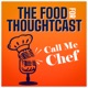 The Food For ThoughtCast: Call Me Chef