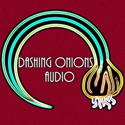 Dashing Onions Audio Dashing Onions Audio