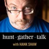 Hunt, Gather, Talk with Hank Shaw artwork
