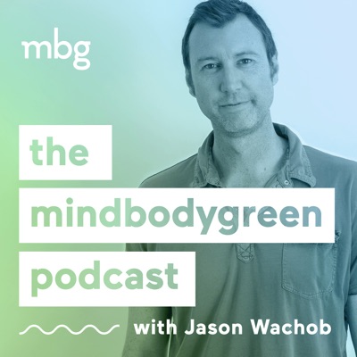 The mindbodygreen Podcast The mindbodygreen Podcast