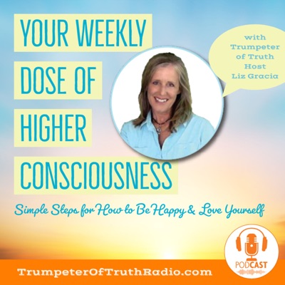 Your Weekly Dose of Higher Consciousness Your Weekly Dose of Higher Consciousness