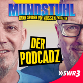 Mundstuhl – der Podcadz - SWR3, Ande Werner, Lars Niedereichholz