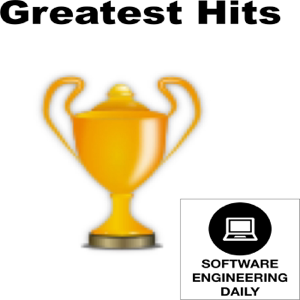 Greatest Hits – Software Engineering Daily podcast