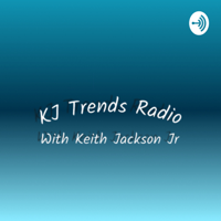 KJ Trends Radio podcast
