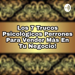 Los 7 Trucos Psicológicos Para Que Vendas Más En Tu Negocio!