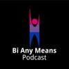 Bi Any Means Podcast artwork
