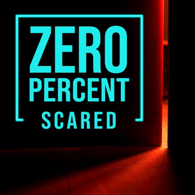 Zero Percent Scared Zero Percent Scared